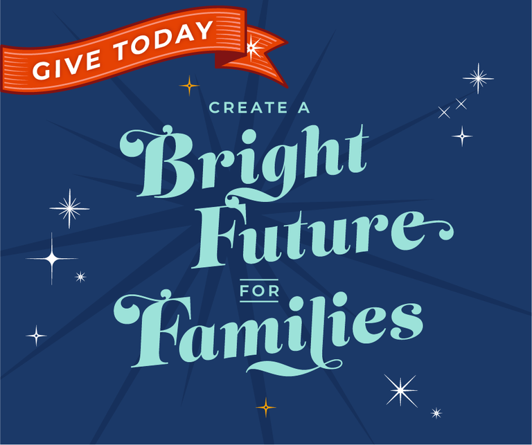 Image: CHSW #GivingTuesday image with the text "Create a Bright Future for Families"